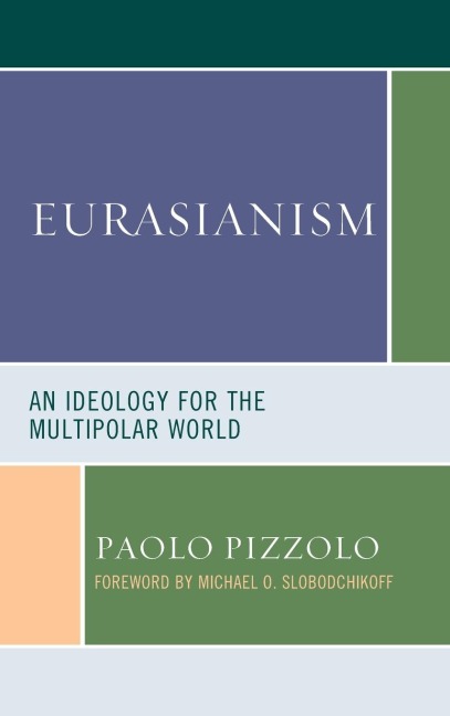 Eurasianism: An Ideology for the Multipolar World