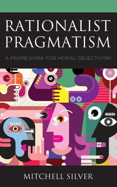 Rationalist Pragmatism: A Framework for Moral Objectivism