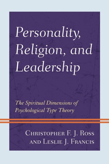 Personality, Religion, and Leadership: The Spiritual Dimensions of Psychological Type Theory