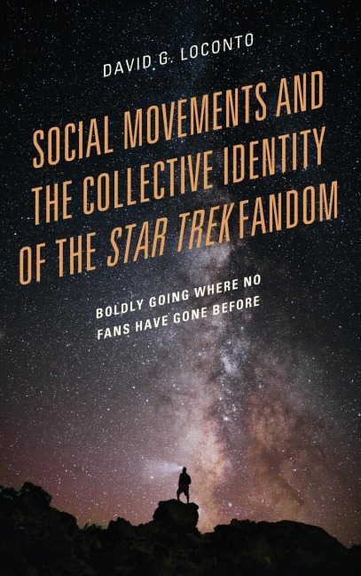 Social Movements and the Collective Identity of the Star Trek Fandom: Boldly Going Where No Fans Have Gone Before
