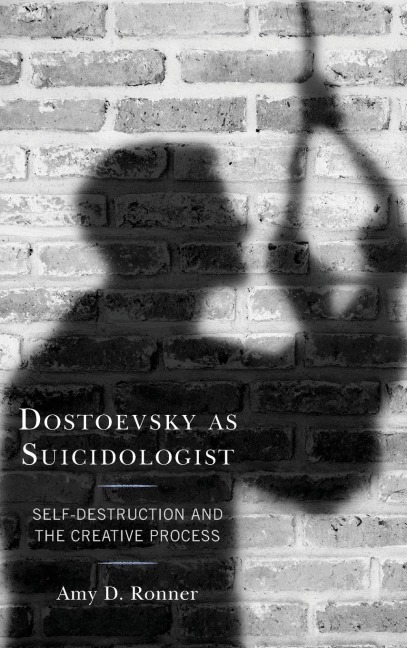 Dostoevsky as Suicidologist: Self-Destruction and the Creative Process