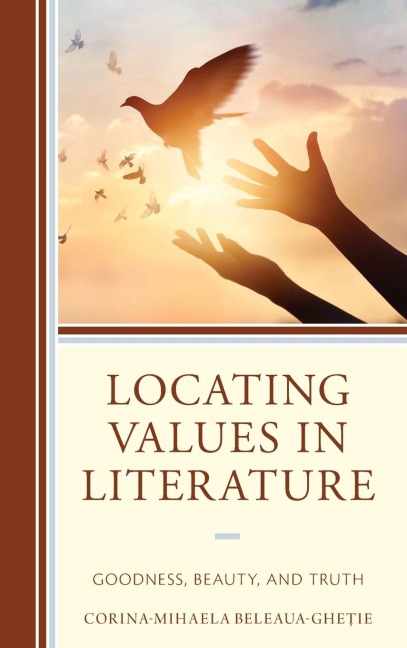 Locating Values in Literature: Goodness, Beauty, and Truth