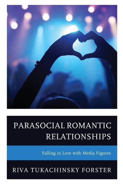 Parasocial Romantic Relationships: Falling in Love with Media Figures