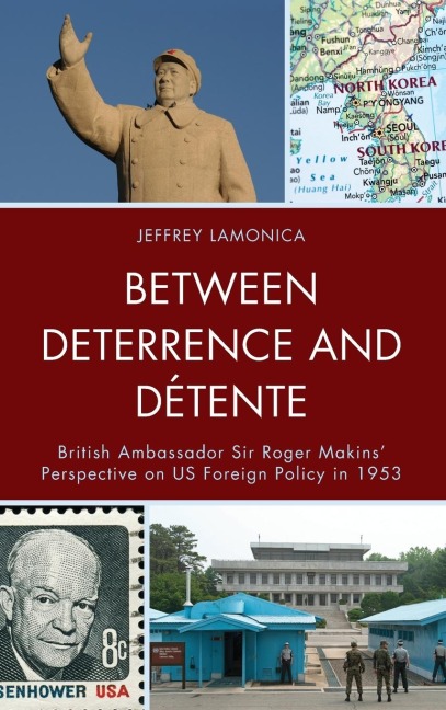 Between Deterrence and Détente: British Ambassador Sir Roger Makins Perspective on US Foreign Policy in 1953