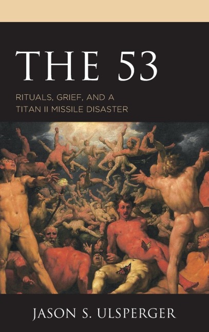53: Rituals, Grief, and a Titan II Missile Disaster