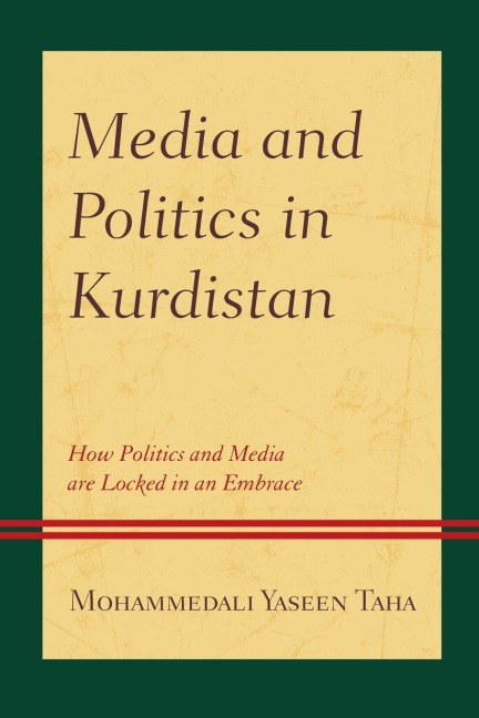 Media and Politics in Kurdistan: How Politics and Media are Locked in an Embrace