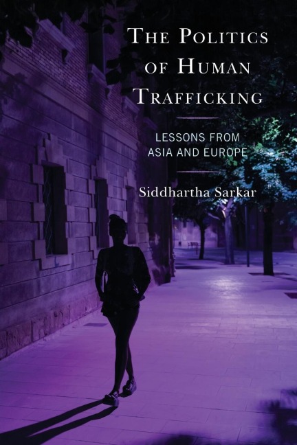 Politics of Human Trafficking: Lessons from Asia and Europe