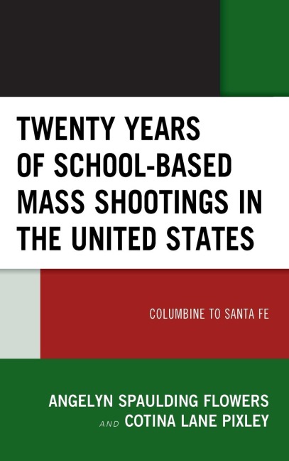 Twenty Years of School-based Mass Shootings in the United States: Columbine to Santa Fe