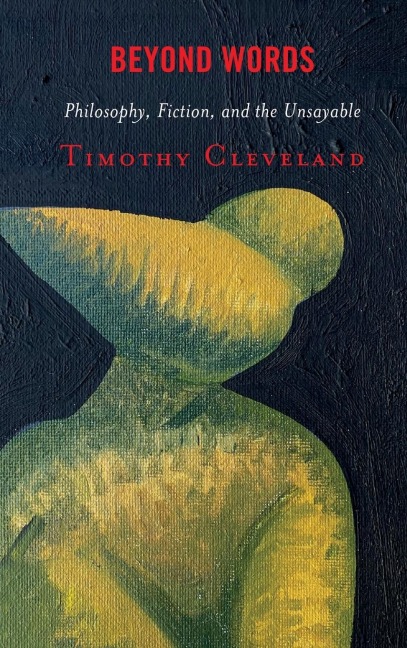 Beyond Words: Philosophy, Fiction, and the Unsayable