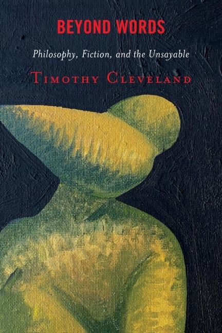 Beyond Words: Philosophy, Fiction, and the Unsayable