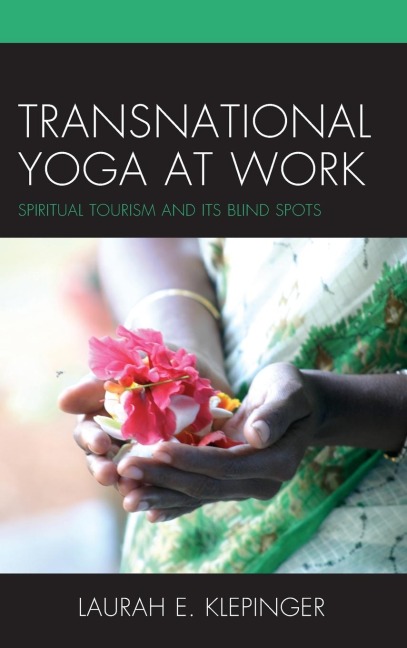 Transnational Yoga at Work: Spiritual Tourism and Its Blind Spots