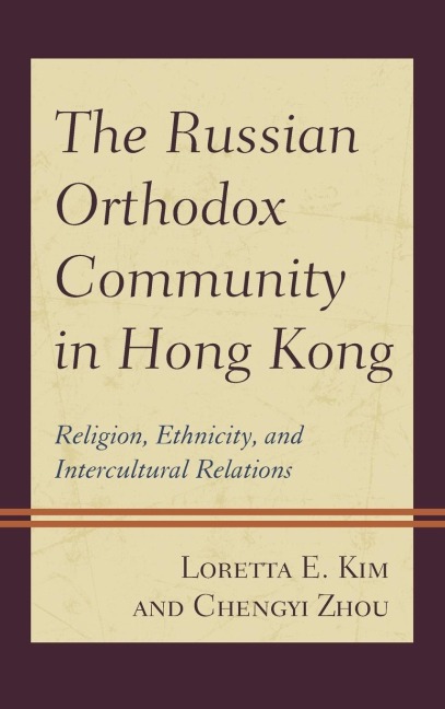 Russian Orthodox Community in Hong Kong: Religion, Ethnicity, and Intercultural Relations