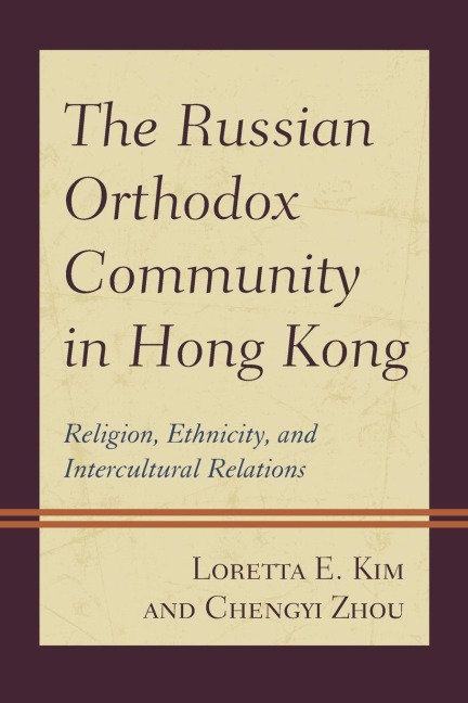 Russian Orthodox Community in Hong Kong: Religion, Ethnicity, and Intercultural Relations