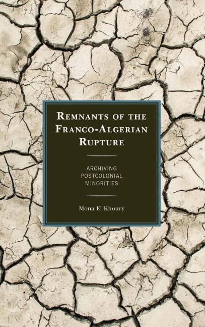 Remnants of the Franco-Algerian Rupture: Archiving Postcolonial Minorities