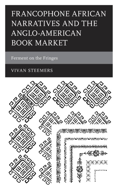Francophone African Narratives and the Anglo-American Book Market: Ferment on the Fringes