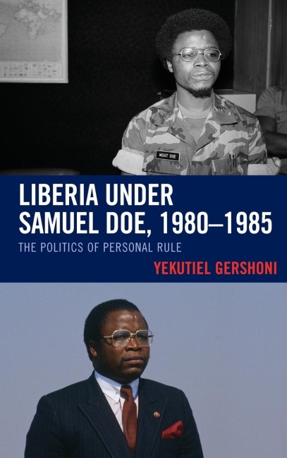 Liberia under Samuel Doe, 1980-1985: The Politics of Personal Rule
