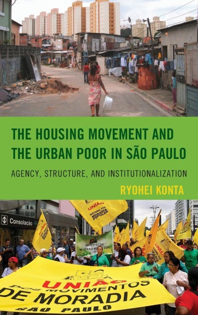 Housing Movement and the Urban Poor in São Paulo: Agency, Structure, and Institutionalization