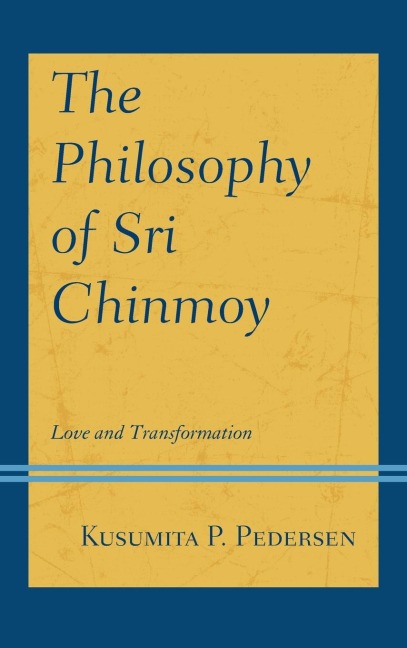 Philosophy of Sri Chinmoy: Love and Transformation