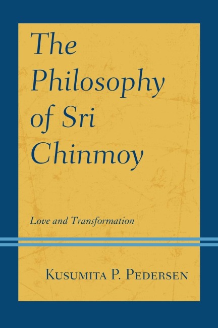 Philosophy of Sri Chinmoy: Love and Transformation