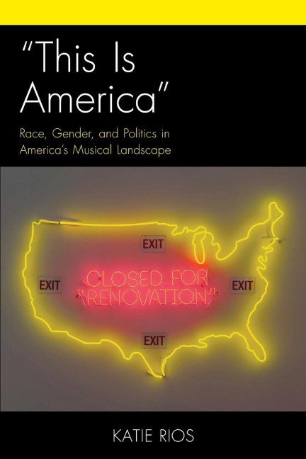 "This Is America": Race, Gender, and Politics in America's Musical Landscape