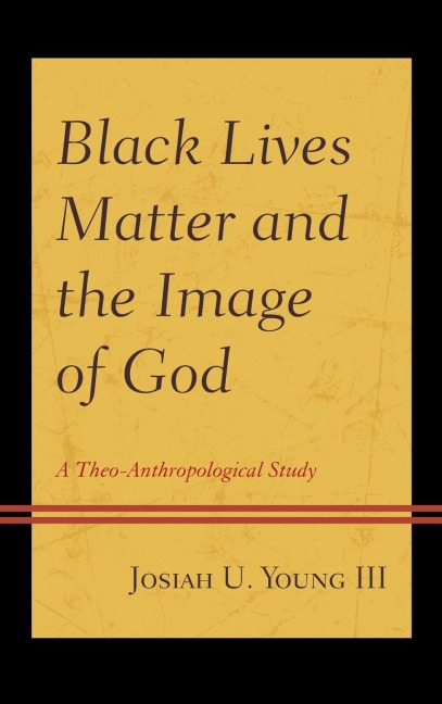 Black Lives Matter and the Image of God: A Theo-Anthropological Study