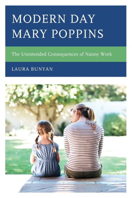 Modern Day Mary Poppins: The Unintended Consequences of Nanny Work