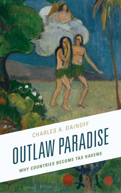 Outlaw Paradise: Why Countries Become Tax Havens