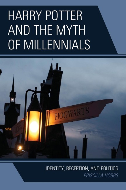 Harry Potter and the Myth of Millennials: Identity, Reception, and Politics