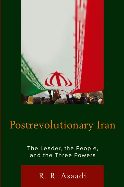 Postrevolutionary Iran: The Leader, The People, and the Three Powers