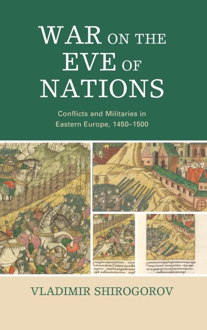 War on the Eve of Nations: Conflicts and Militaries in Eastern Europe, 1450-1500