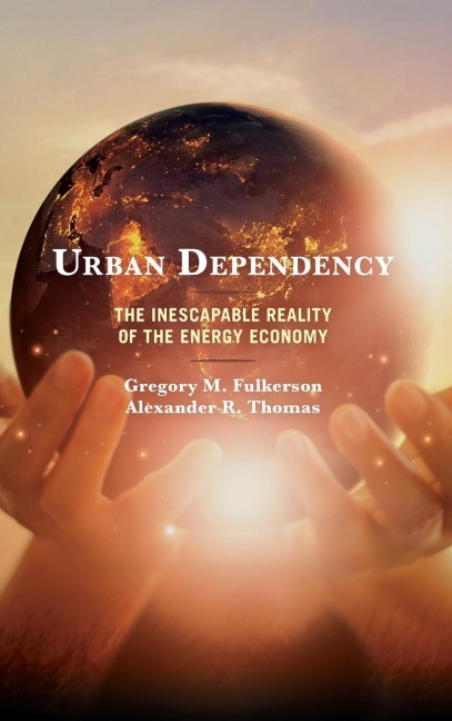 Urban Dependency: The Inescapable Reality of the Energy Economy