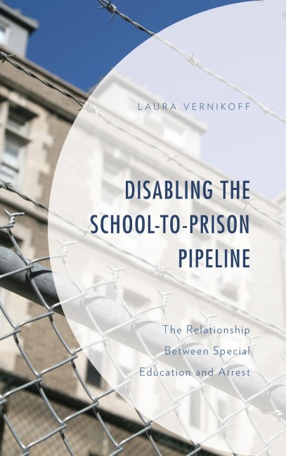 Disabling the School-to-Prison Pipeline: The Relationship Between Special Education and Arrest