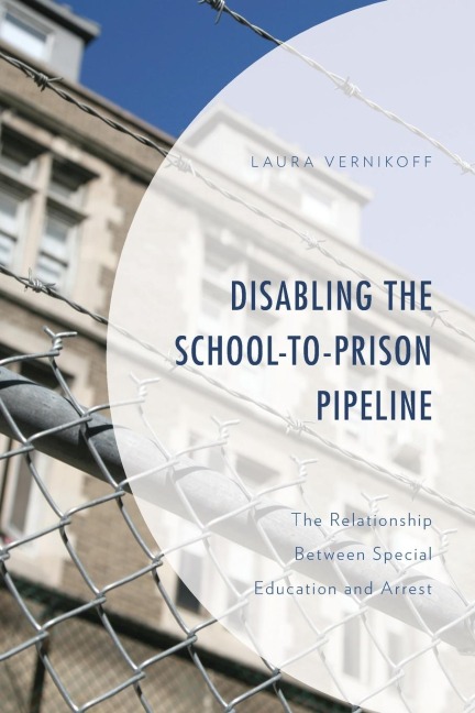 Disabling the School-to-Prison Pipeline: The Relationship Between Special Education and Arrest