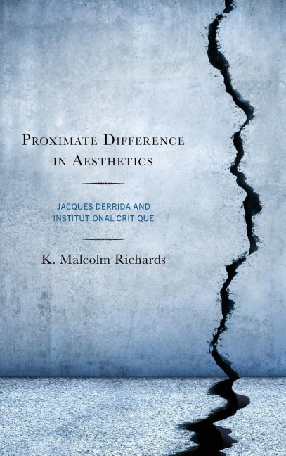 Proximate Difference in Aesthetics: Jacques Derrida and Institutional Critique