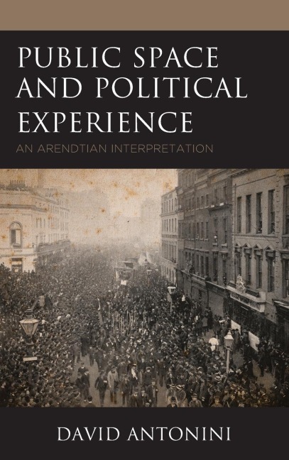 Public Space and Political Experience: An Arendtian Interpretation