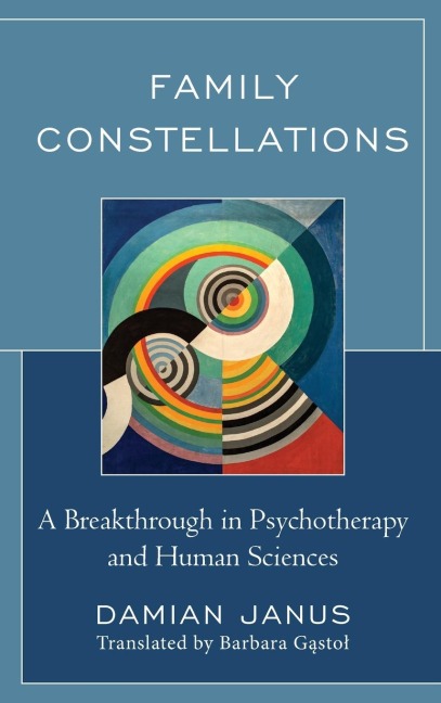 Family Constellations: A Breakthrough in Psychotherapy and Human Sciences