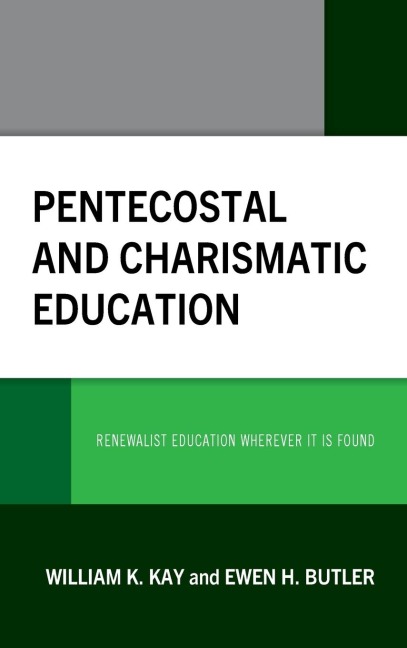 Pentecostal and Charismatic Education: Renewalist Education Wherever It Is Found