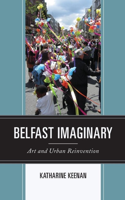 Belfast Imaginary: Art and Urban Reinvention
