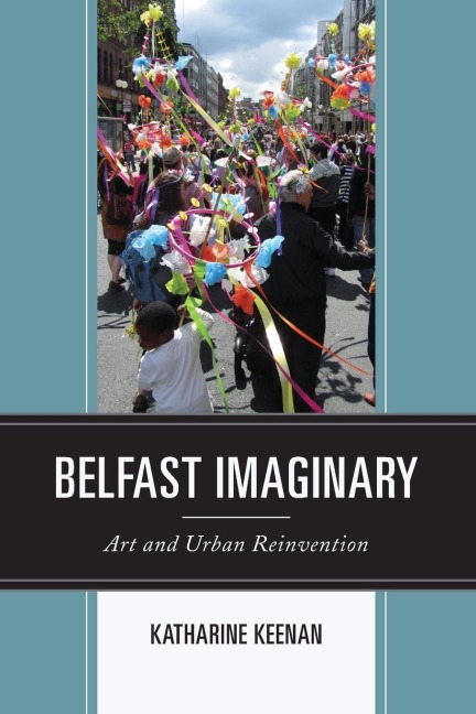 Belfast Imaginary: Art and Urban Reinvention