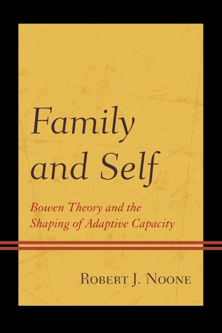 Family and Self: Bowen Theory and the Shaping of Adaptive Capacity