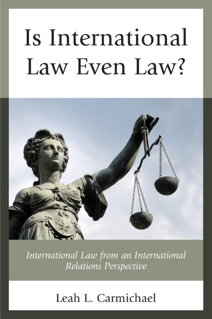 Is International Law Even Law?: International Law from an International Relations Perspective