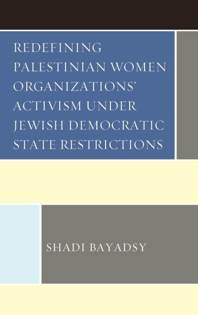 Redefining Palestinian Women Organizations Activism under Jewish Democratic State Restrictions
