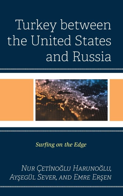Turkey between the United States and Russia: Surfing on the Edge