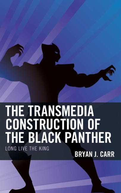 Transmedia Construction of the Black Panther: Long Live the King