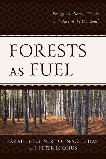 Forests as Fuel: Energy, Landscape, Climate, and Race in the U.S. South