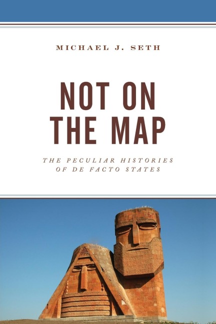 Not on the Map: The Peculiar Histories of De Facto States