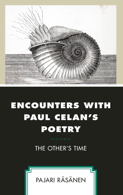 Encounters with Paul Celans Poetry: The Others Time