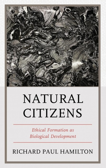Natural Citizens: Ethical Formation as Biological Development