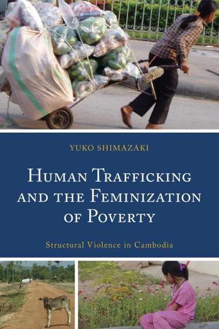 Human Trafficking and the Feminization of Poverty: Structural Violence in Cambodia