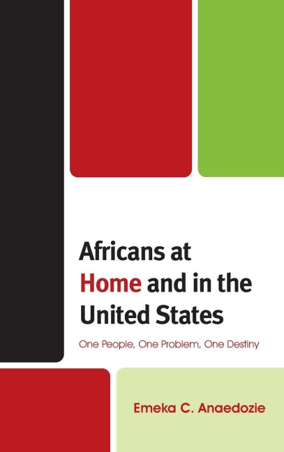 Africans at Home and in the United States: One People, One Problem, One Destiny